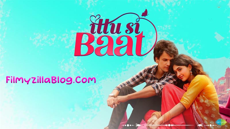 Ittu Si Baat OTT Release Date, Star Cast, Plot, Trailer