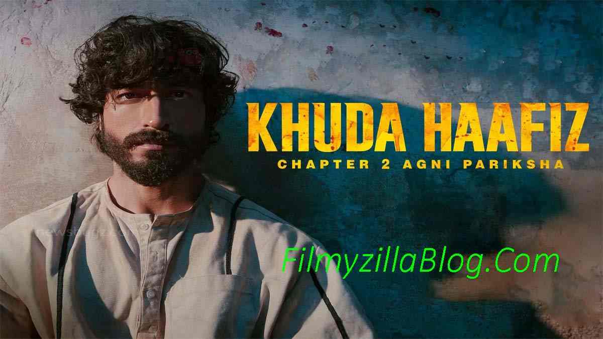 Khuda Haafiz Chapter 2 Agni Pariksha Movie Download FilmyZilla