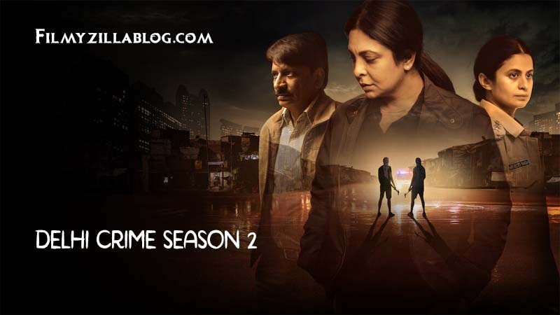 Delhi Crime Season 2 (2022) Web Series All Episodes Download Filmyzilla