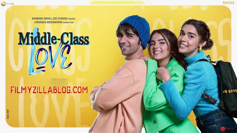 Middle-Class Love Hindi Movie Download FilmyZilla 480p 720p 1080p