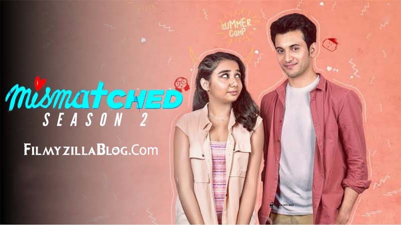 Mismatched Season 2 (2022) Web Series All Episodes Download Filmyzilla-min