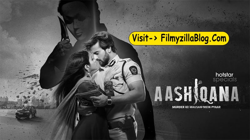Aashiqana Season 1 (2022) Web Series All Episodes Download Filmyzilla
