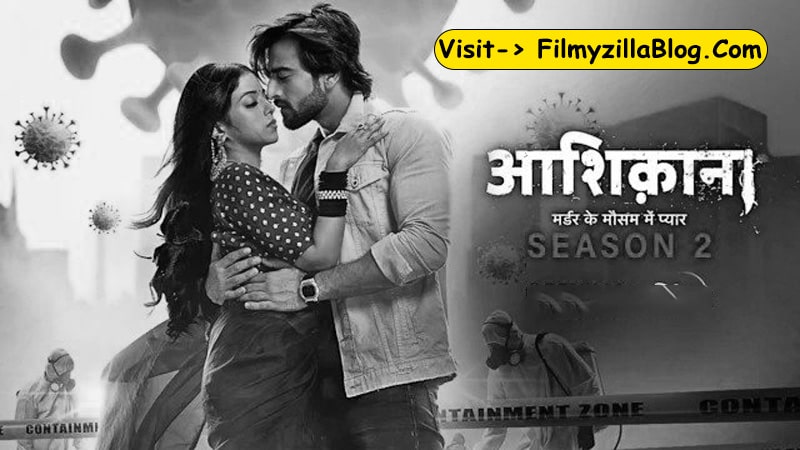 Aashiqana Season 2 (2022) Web Series All Episodes Download Filmyzilla
