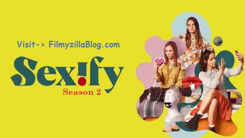 Sexify Season 2 (2023) Web Series All Episodes Download Filmyzilla