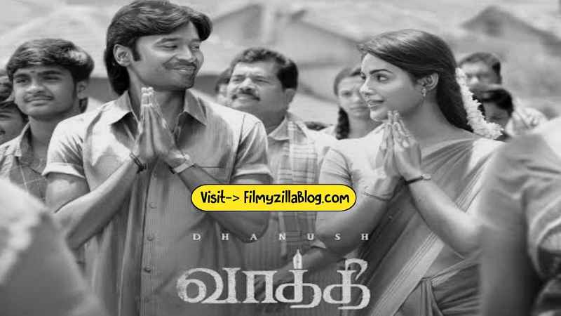 Vaathi Tamil Movie Download FilmyZilla 480p 720p 1080p