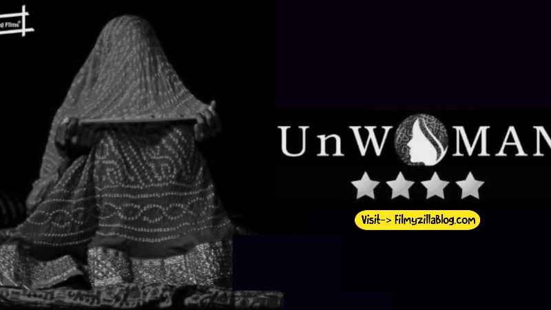 UnWoman Movie Download Filmyzilla 480p 720p Watch Online