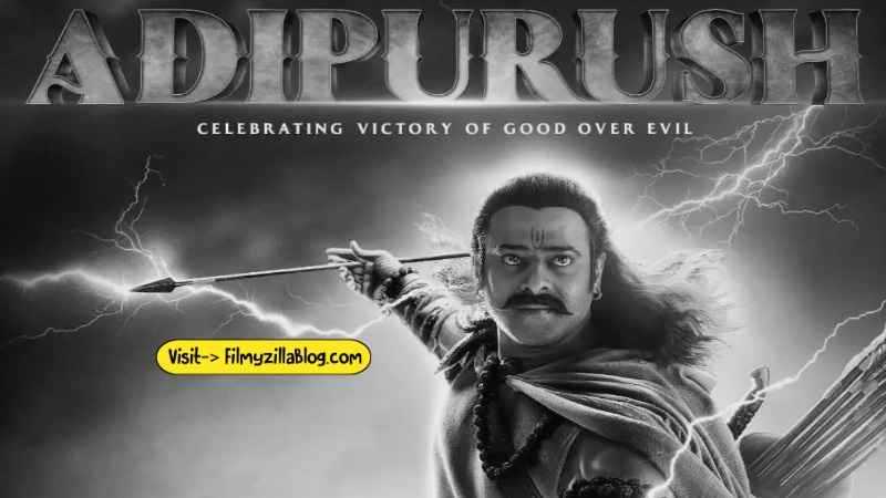 Adipurush Download Dual Audio Hindi 720p 1080p Full HD FilmyZilla