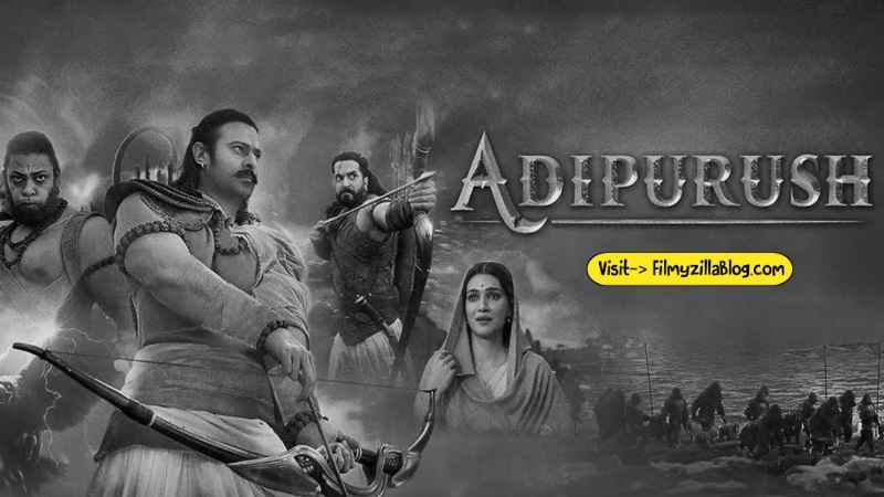 Adipurush Movie Download Filmyzilla 360p 720p 1080p - Watch Free