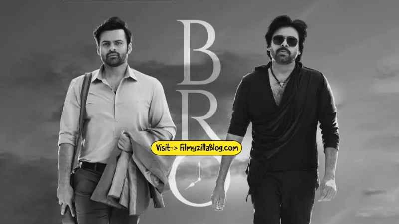 Bro Telugu Movie Download FilmyZilla 480p 720p 1080p
