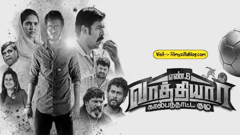 En 6 Vaathiyaar Kaalpanthatta Kuzhu Tamil Movie Download FilmyZilla 480p 720p 1080p
