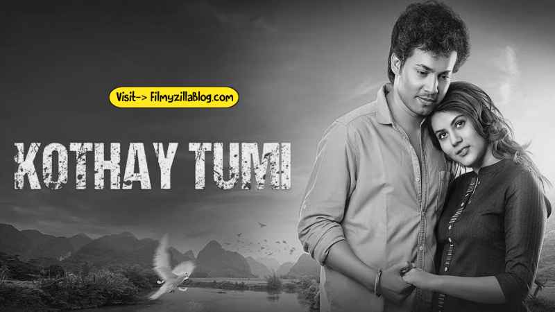 Kothay Tumi Bengali Movie Download FilmyZilla 480p 720p 1080p