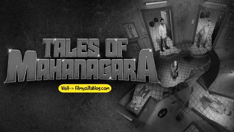 Tales Of Mahanagara Kannada Movie Download FilmyZilla 480p 720p 1080p