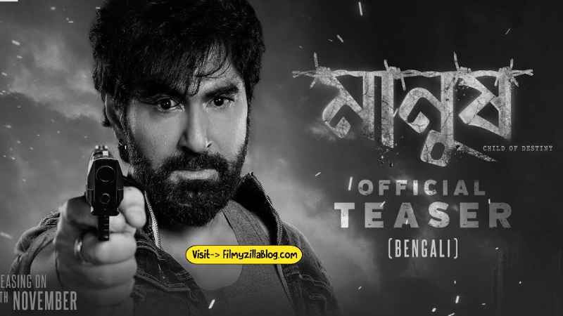Manush Child of Destiny Bengali Movie Download FilmyZilla 480p 720p 1080p